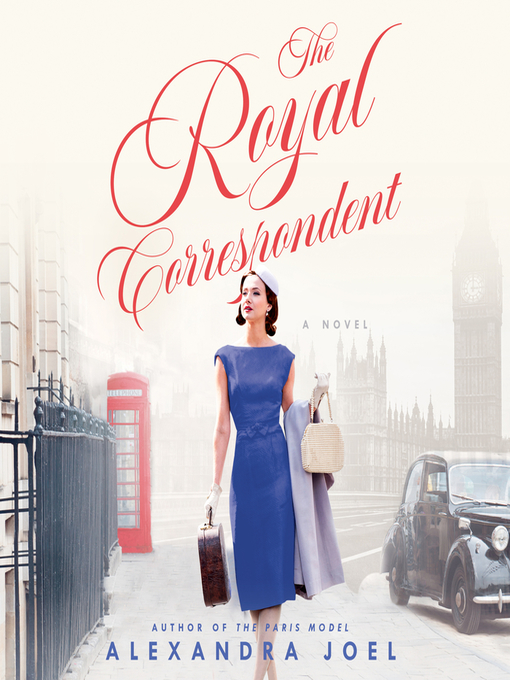 Title details for The Royal Correspondent by Alexandra Joel - Available